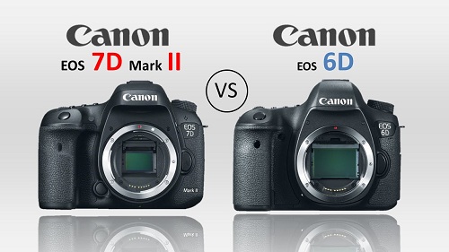 So sánh máy ảnh Canon 6D và Canon 7D Mark II