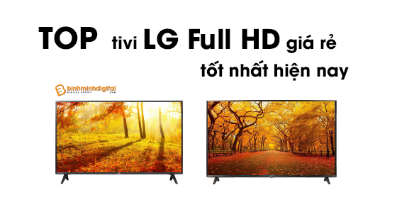 Top tivi LG Full HD giá rẻ tốt nhất hiện nay