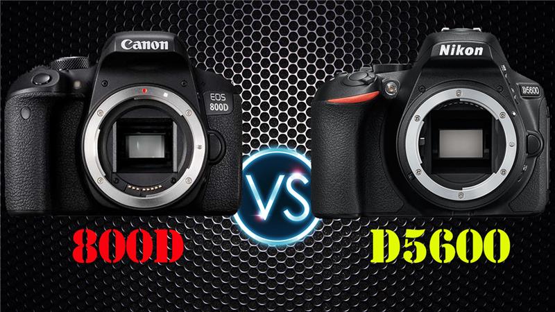 So sánh Canon 800D và Nikon D5600