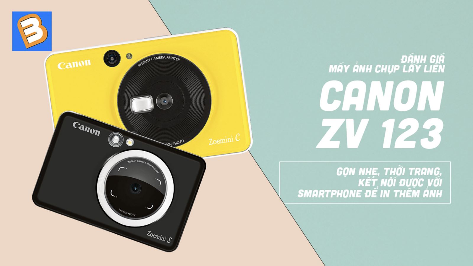 Đánh giá máy ảnh chụp lấy liền Canon ZV123: gọn nhẹ, thời trang 