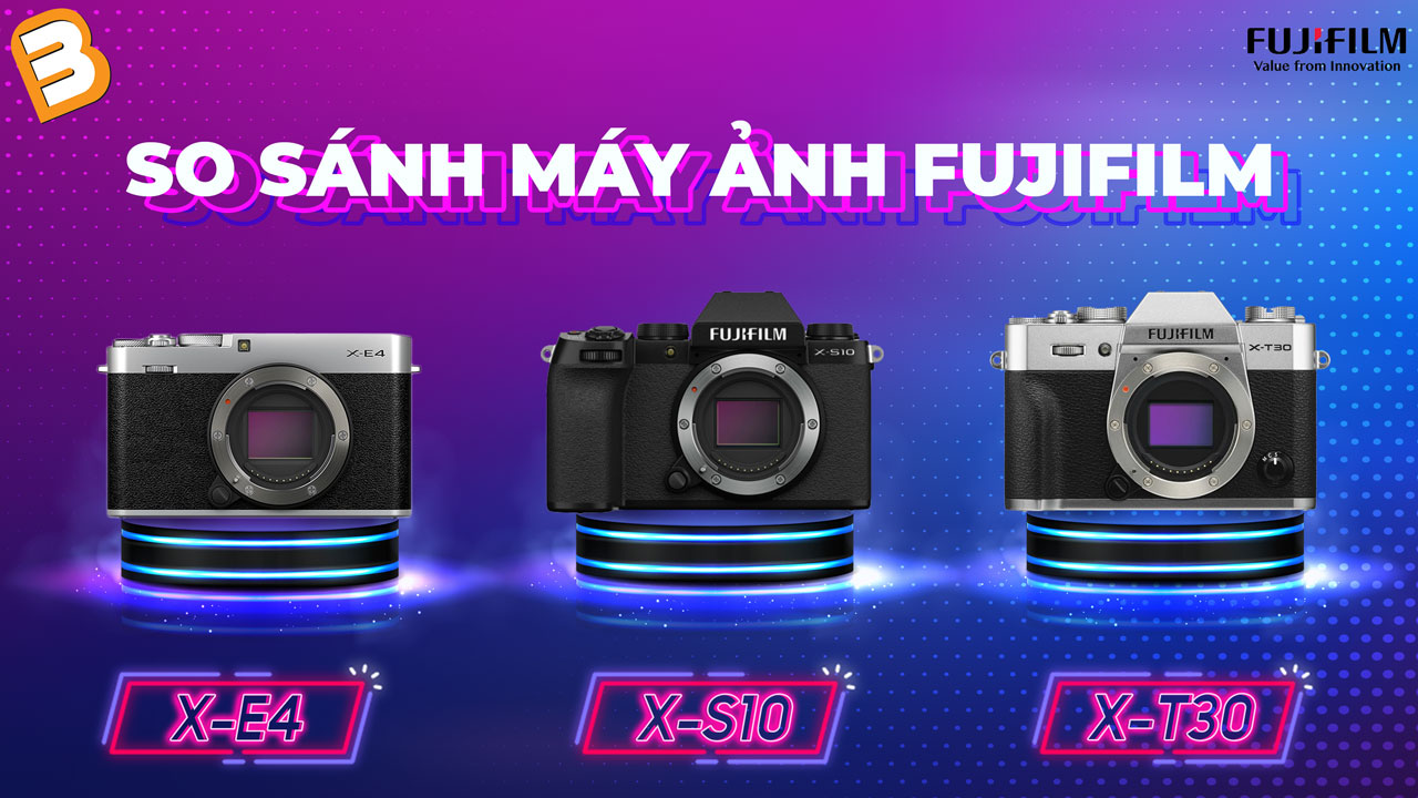 So sánh bộ 3 máy ảnh Fujifilm X-E4, X-S10 và X-T30