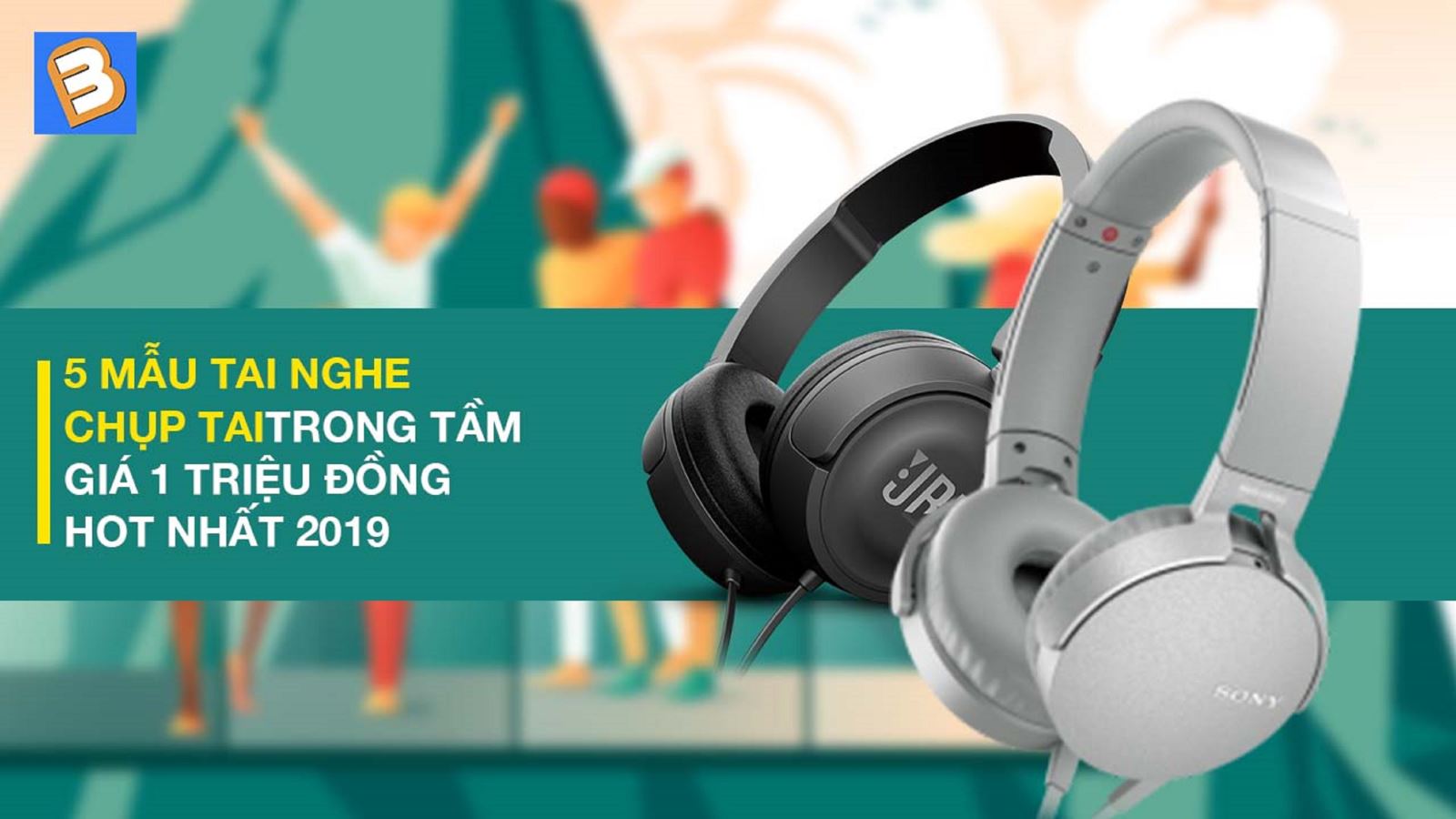 5 mẫu tai nghe chụp tai trong tầm giá 1 triệu đồng HOT nhất 2019