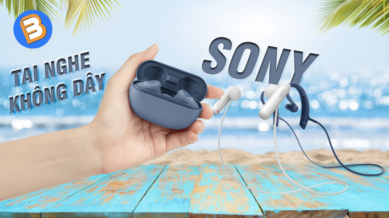 5 mẫu tai nghe không dây Sony chống nước tốt nhất 2020