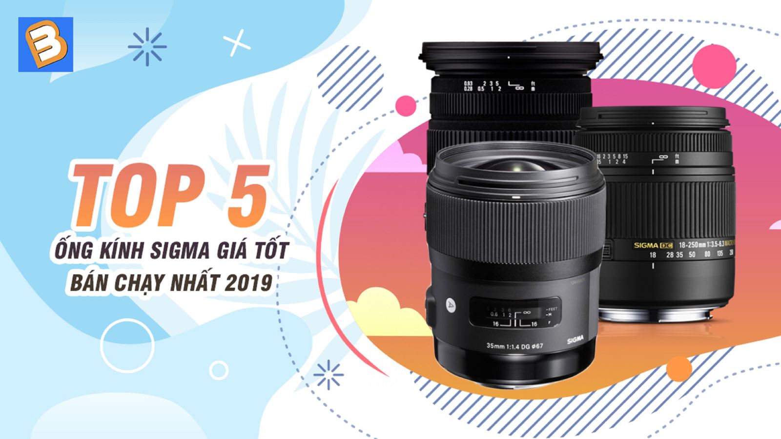 5 ống kính Sigma giá tốt bán chạy nhất 2019