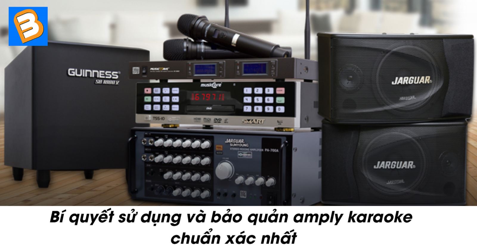 Bí quyết sử dụng và bảo quản amply karaoke chuẩn xác nhất