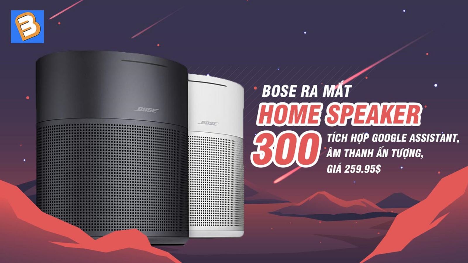 Bose ra mắt Home Speaker 300: Tích hợp Google Assistant, âm thanh ấn tượng, giá 259.95$
