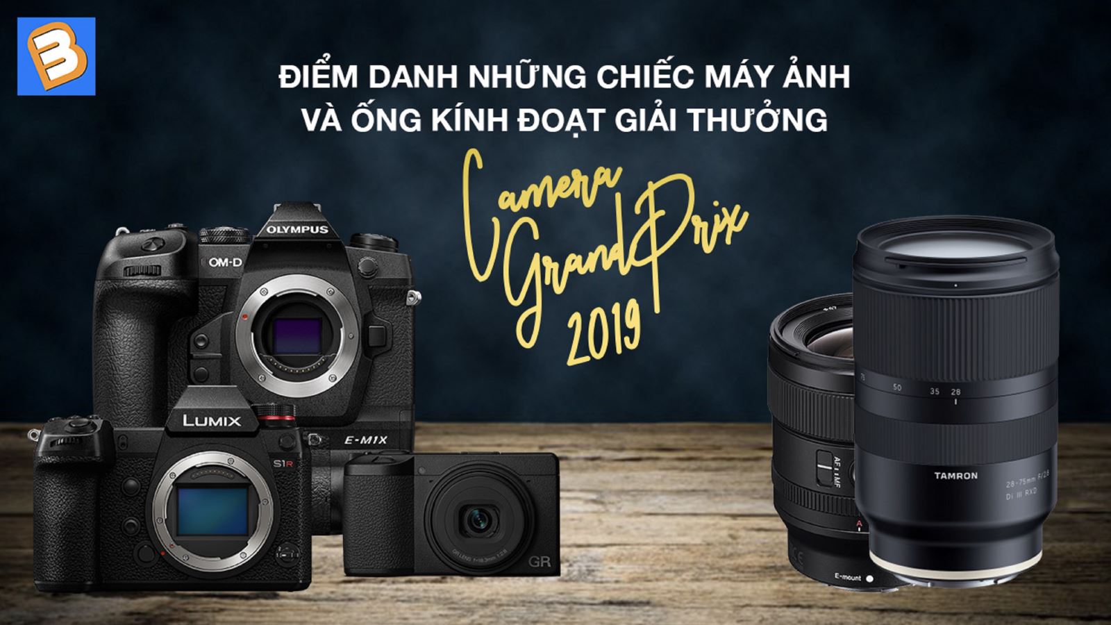 Điểm danh những chiếc máy ảnh và ống kính đoạt giải thưởng Camera Grand Prix 2019