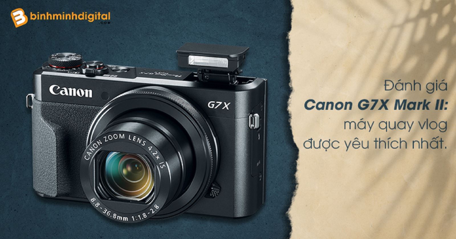 Đánh giá Canon G7X Mark II: máy quay vlog được yêu thích nhất