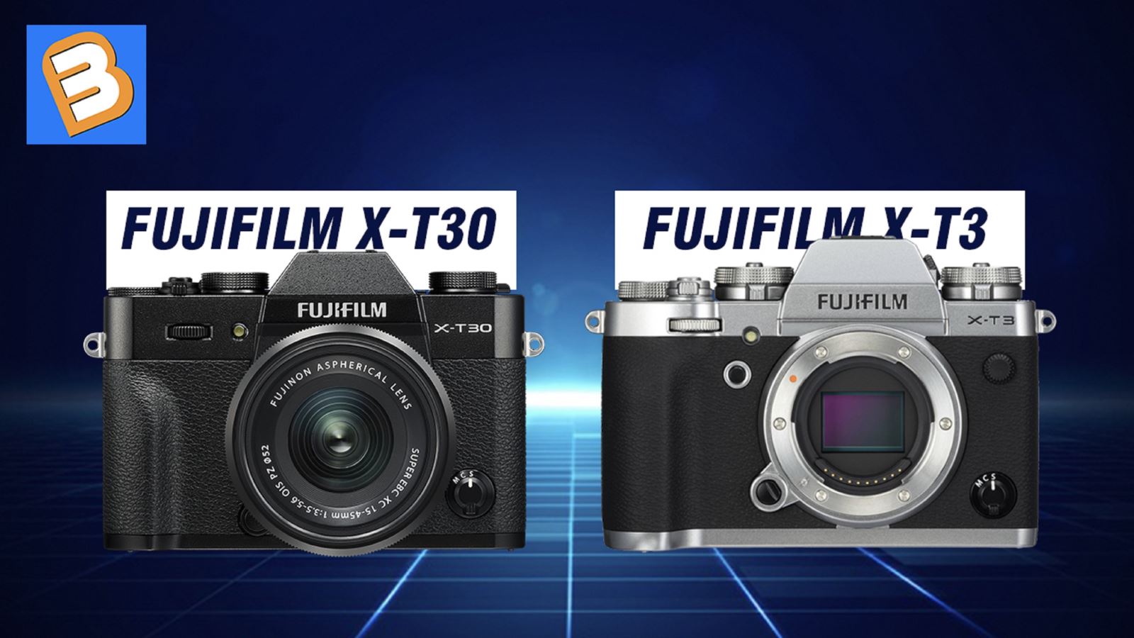 Fujifilm X-T30 với X-T3 - bạn chọn máy nào?