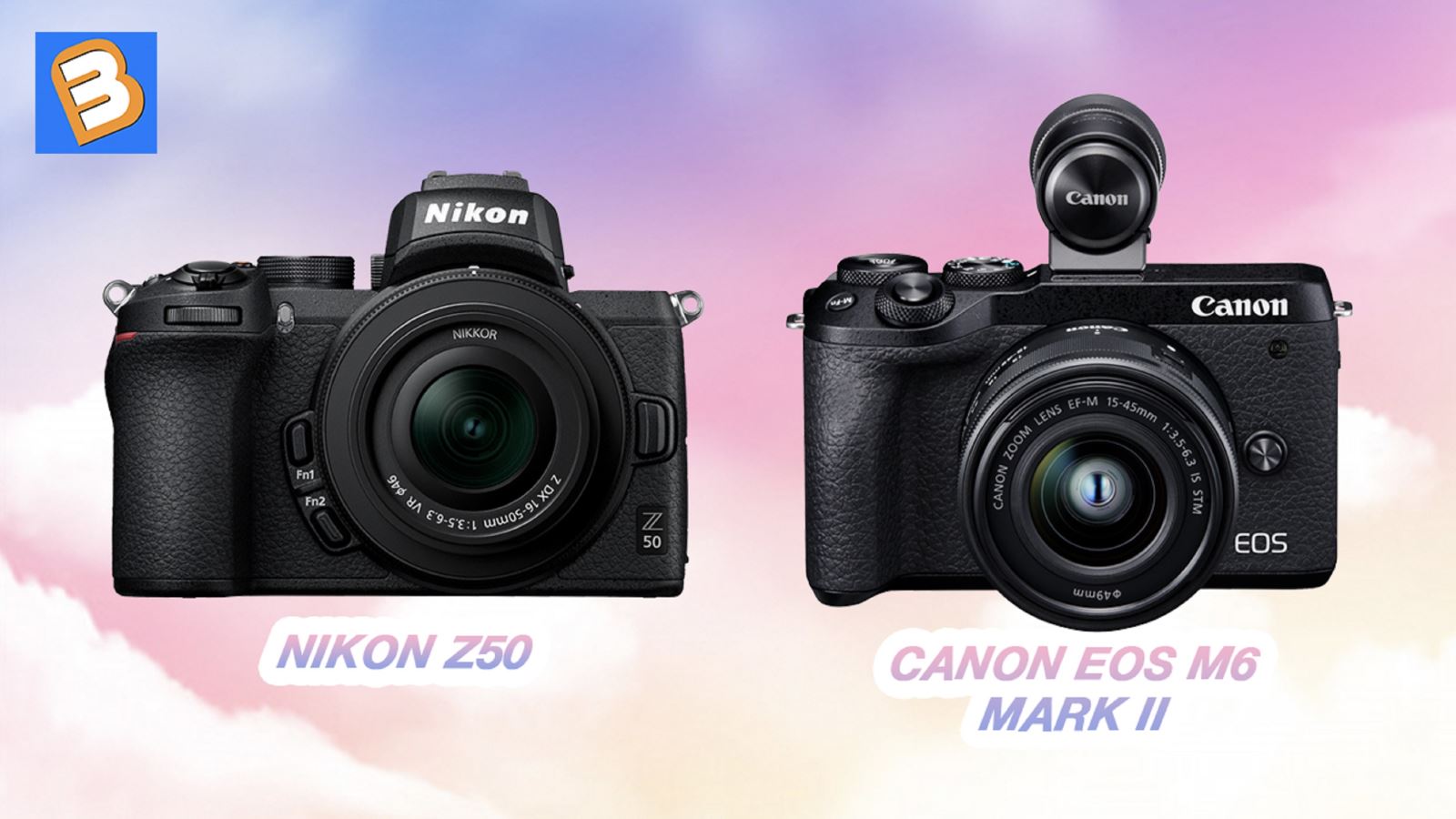 So sánh Nikon Z50 và Canon EOS M6 Mark II