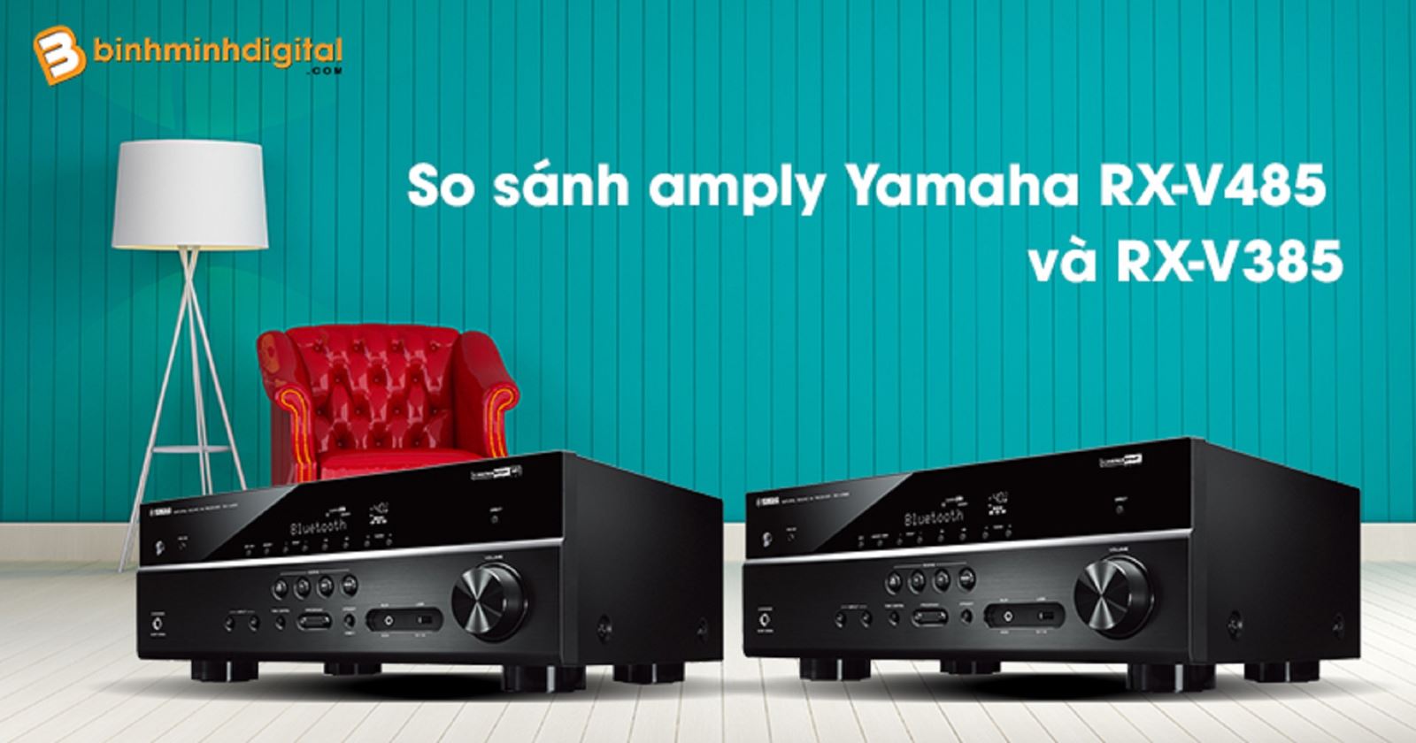 So sánh amply Yamaha RX-V485 và RX-V385