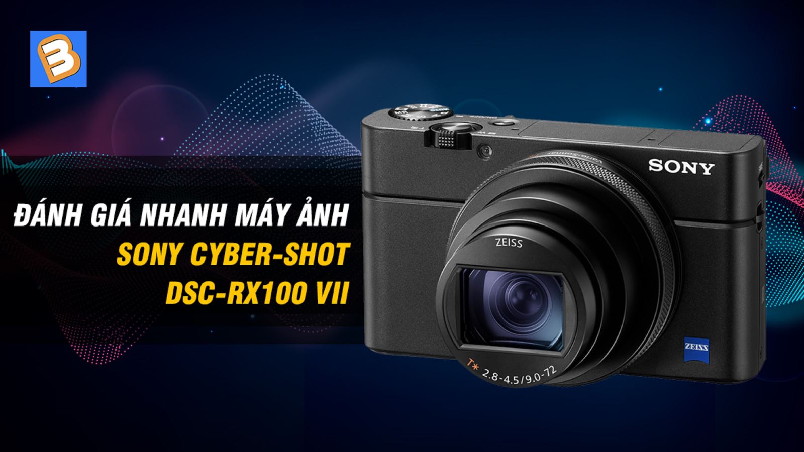 Đánh giá nhanh máy ảnh Sony Cyber-shot DSC-RX100 VII