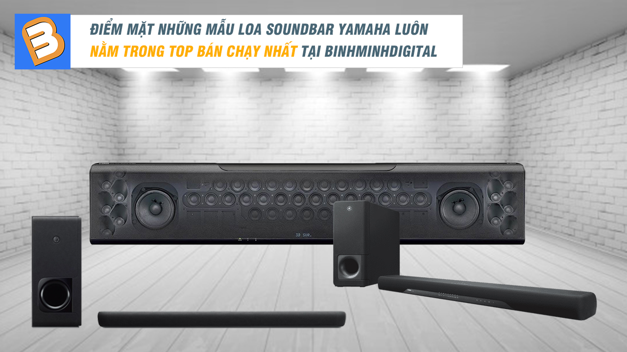 Điểm mặt những mẫu loa soundbar yamaha luôn nằm trong top bán chạy nhất tại Binhminhdigital