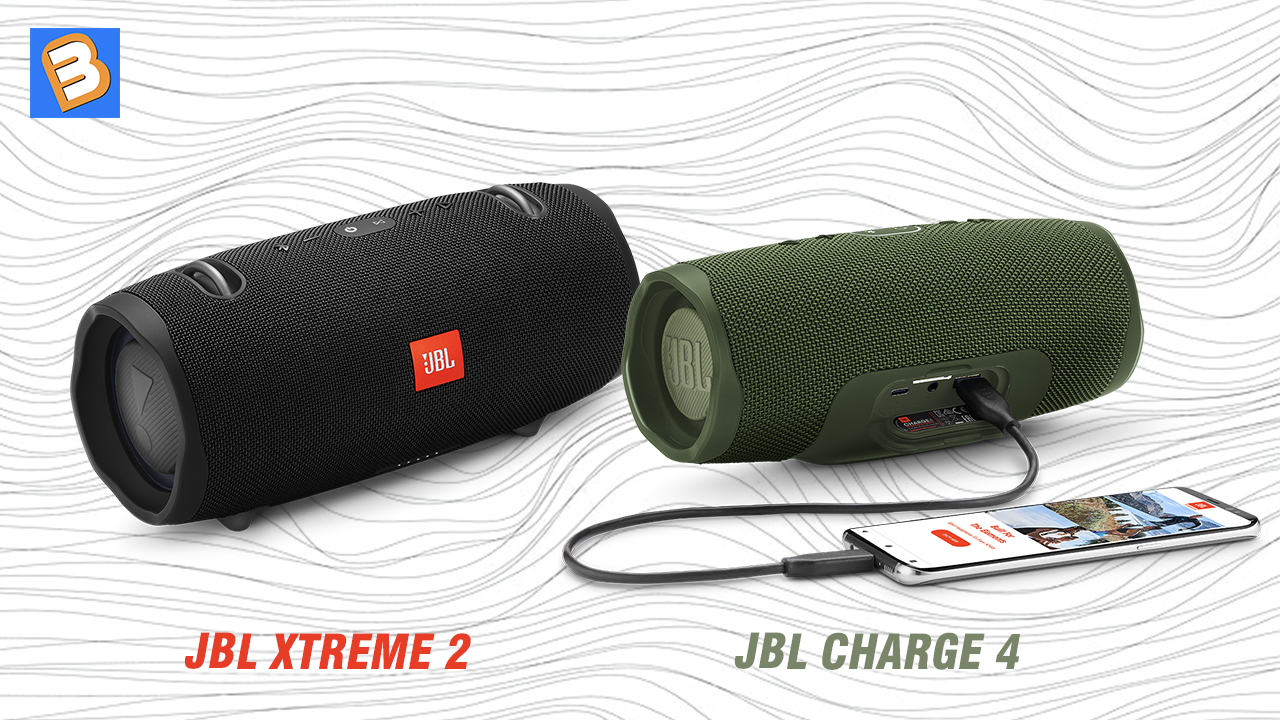 JBL Xtreme 2 với Charge 4: Cái nào là tốt nhất?
