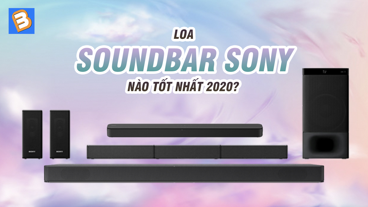 Loa Soundbar Sony nào tốt nhất 2020?