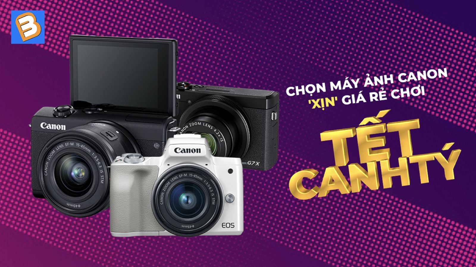 Chọn máy ảnh Canon 'xịn' giá rẻ chơi Tết Canh Tý 2020