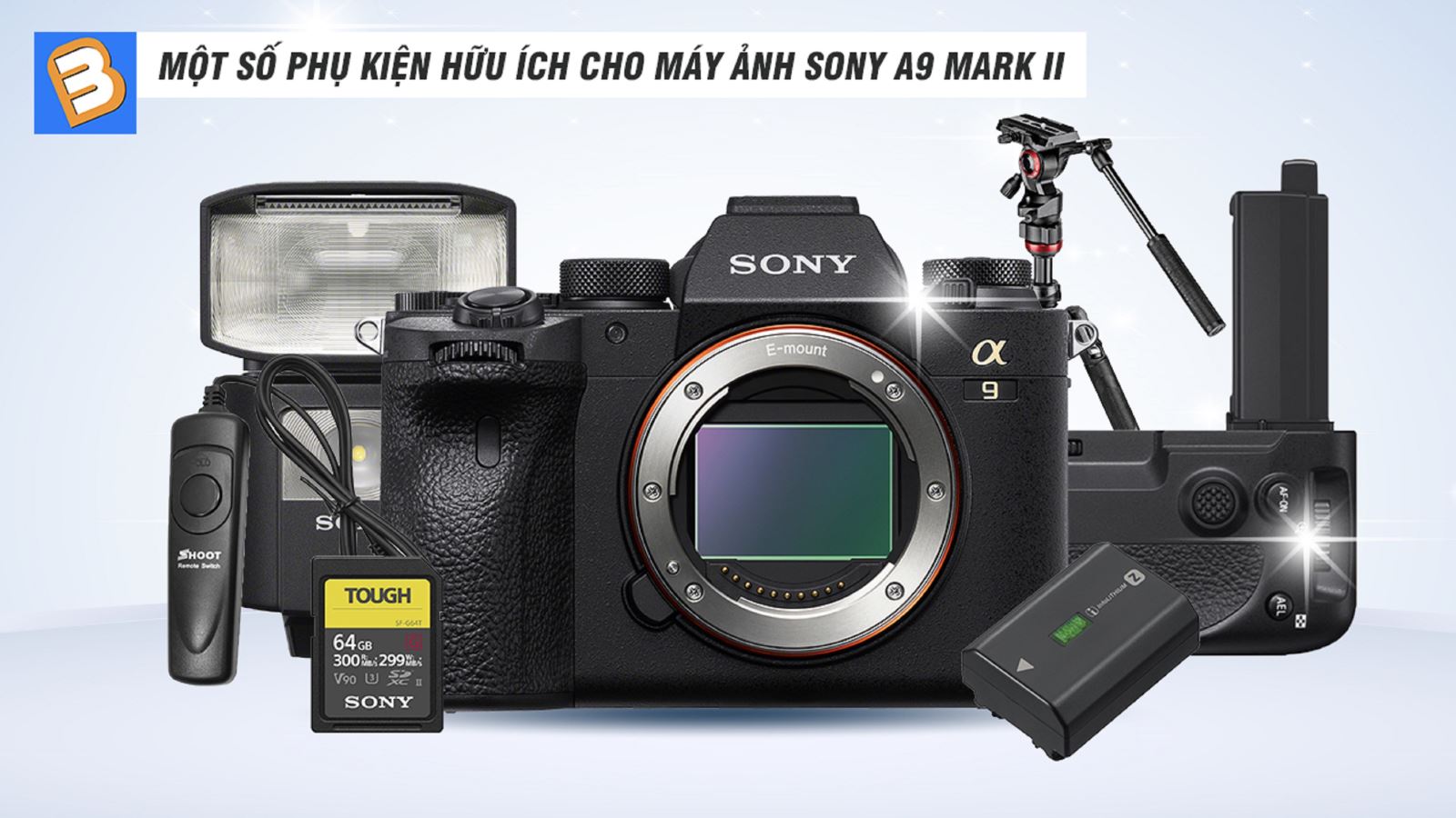 Một số phụ kiện hữu ích cho máy ảnh Sony A9 Mark II
