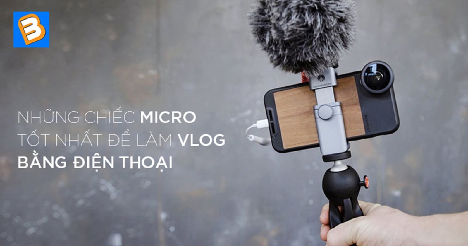 Những chiếc micro tốt nhất để làm vlog bằng điện thoại