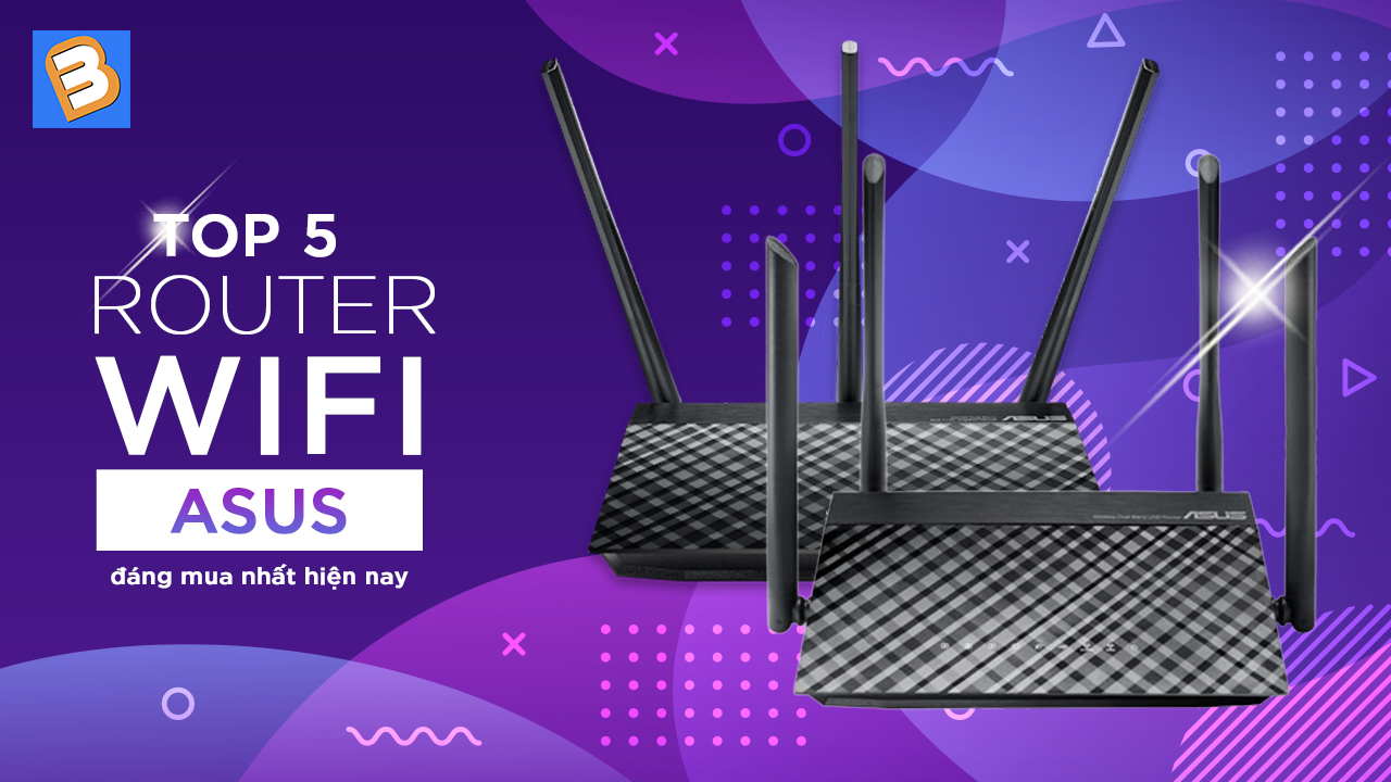 {Review} TOP 5 Router Wifi Asus giá rẻ đáng mua nhất hiện nay