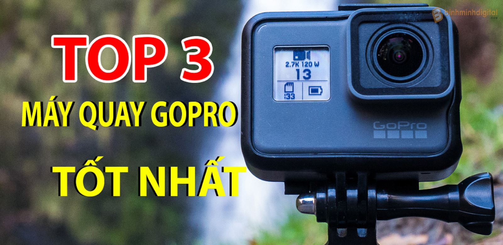Top 3 máy quay hành trình GoPro tốt nhất hiện nay