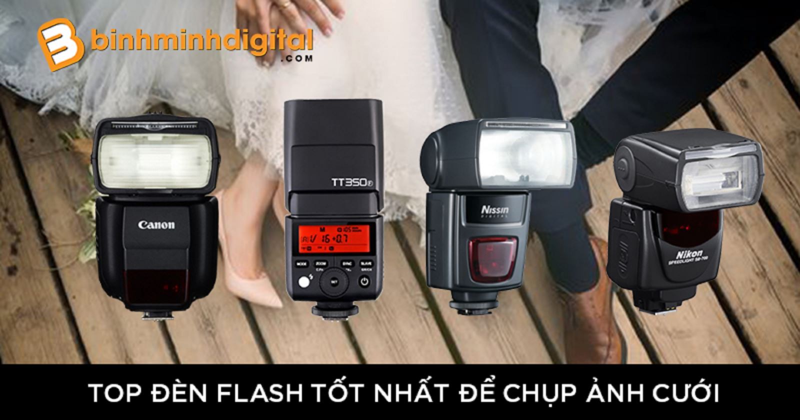 Top đèn Flash tốt nhất để chụp ảnh cưới