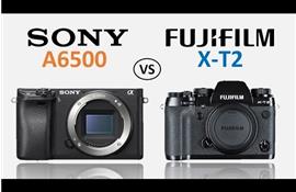 Những sự khác biệt giữa Sony a6500 và Fujifilm X-T2 (Phần II)