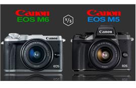 So sánh Canon EOS M6 và Canon EOS M5