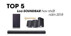 Top 5 Loa Soundbar Hay Nhất Năm 2018